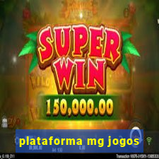 plataforma mg jogos